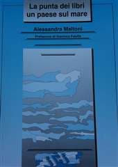 Libro "La punta dei libri. Un paese sul mare " di Alessandra Maltoni Libro "La punta dei libri. Un paese sul mare " di Alessandra Maltoni