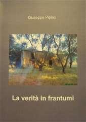 Libro "La verità in frantumi" di Giuseppe Pipino