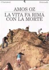 Libro "La vita fa rima con la morte" di Amos Oz Libro "La vita fa rima con la morte" di Amos Oz