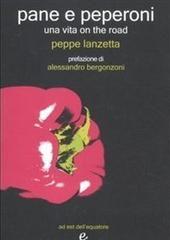 Libro "Pane e peperoni. Una vita on the road" di Peppe Lanzetta