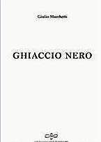 Libro "Ghiaccio Nero" di Giulio Marchetti