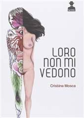 Libro "Loro non mi vedono" di Cristina Mosca