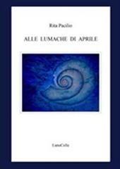 Libro "Alle lumache di Aprile" di Rita Pacilio