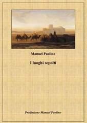 Libro "I luoghi sepolti" di Manuel Paolino