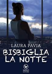 Libro "Bisbiglia la notte" di Laura Pavia