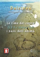 Libro "Le rime del cuore attraverso i passi dell'anima" di Dulcinea Annamaria Pecoraro Libro "Le rime del cuore attraverso i passi dell'anima" di Dulcinea Annamaria Pecoraro