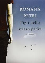 Libro "Figli dello stesso padre " di Romana Petri