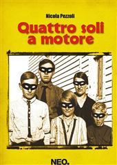 Libro "Quattro soli a motore" di Nicola Pezzoli