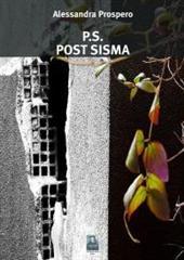 Libro "P.S. Post Sisma" di Alessandra Prospero