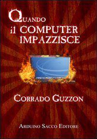 Libro "Quando il computer impazzisce" di Corrado Guzzon