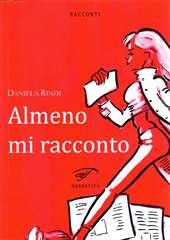 Libro "Almeno mi racconto" di Daniela Rindi