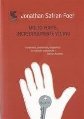 Libro "Molto forte, incredibilmente vicino" di Jonathan Safran Foer Libro "Molto forte, incredibilmente vicino" di Jonathan Safran Foer