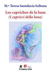 Libro "I capricci della luna" di Maria Teresa Santalucia Scibona