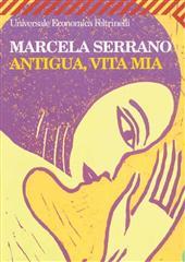 Libro "Antigua, vita mia" di Marcela Serrano