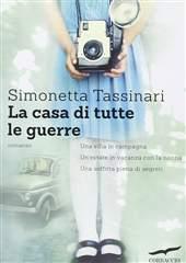 Libro "La casa di tutte le guerre" di Simonetta Tassinari