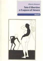 Libro "Tato il libertino e il sapore di Venere" di Alberto Mazzoni Libro "Tato il libertino e il sapore di Venere" di Alberto Mazzoni