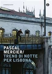 Libro "Treno di notte per Lisbona" di Pascal Mercier Libro "Treno di notte per Lisbona" di Pascal Mercier