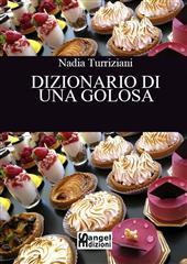 Libro "Dizionario di una golosa" di Nadia Turriziani