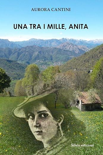 Libro "Una tra i mille, Anita" di Aurora Cantini