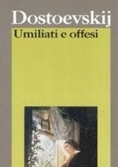 Libro "Umiliati e offesi" di Fedor Michailovic Dostoevskij
