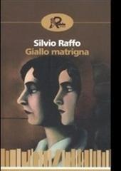 Libro "Giallo matrigna" di Silvio Raffo