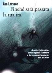Libro "Finché sarà passata la tua ira" di Asa Larsson