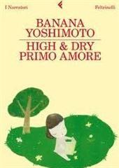 Libro "High & dry. Primo Amore" di Banana Yoshimoto
